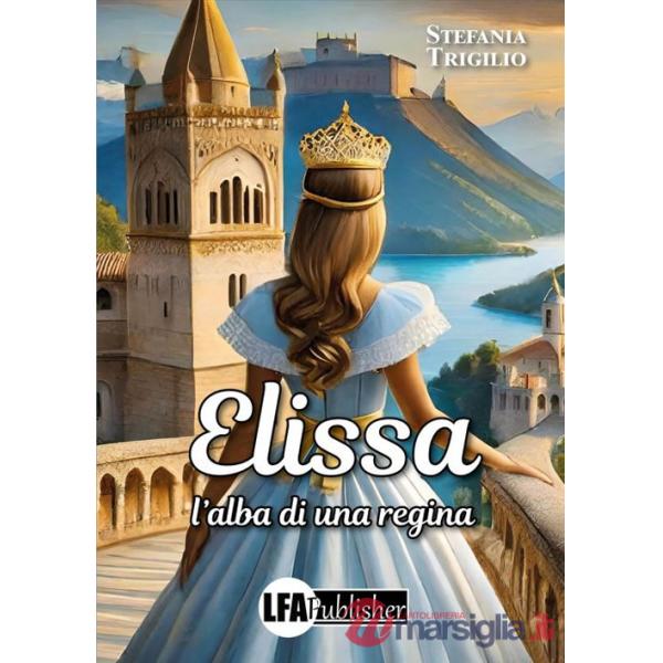 Elissa. L'alba di una regina
