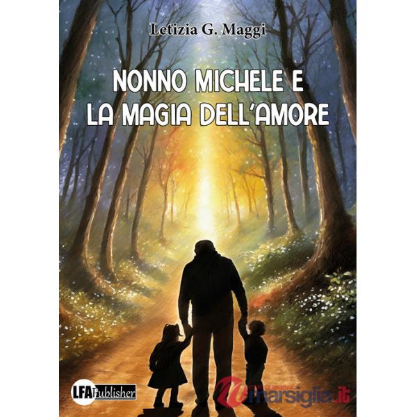 Nonno Michele e la magia dell'amore