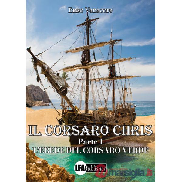 Corsaro Chris (Il). Vol. 1: L' erede del corsaro Verde