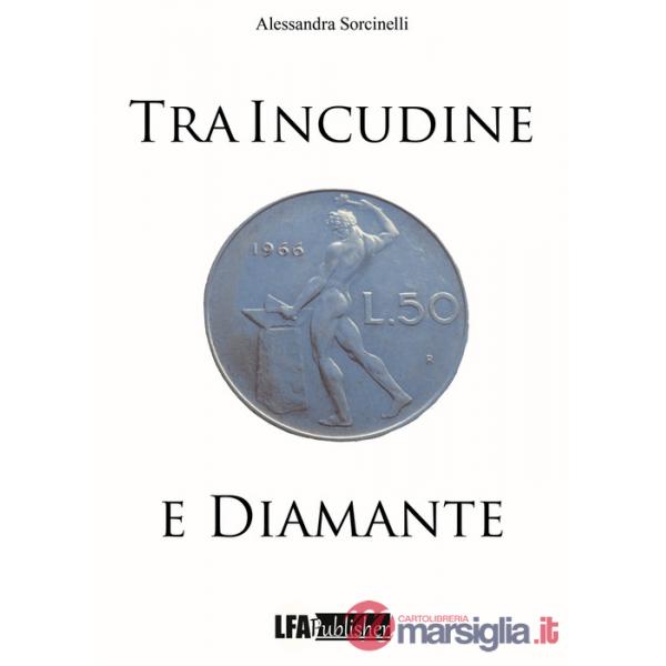 Tra incudine e diamante