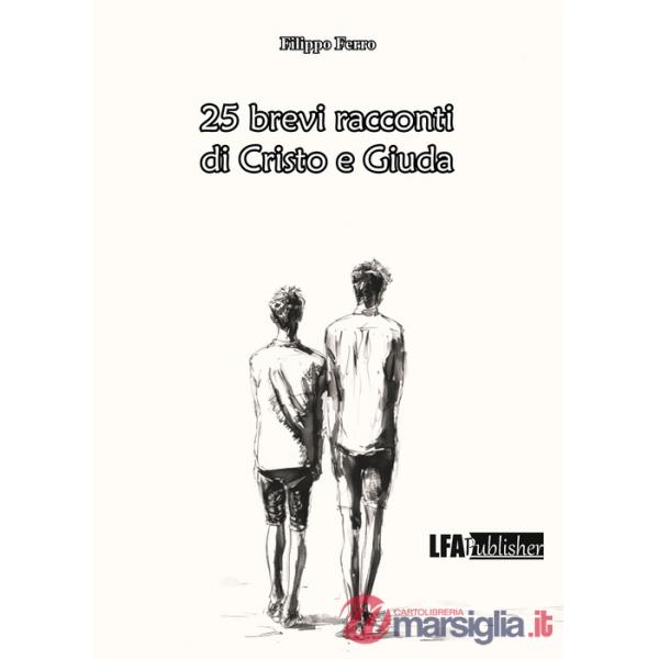 25 brevi racconti di Cristo e Giuda