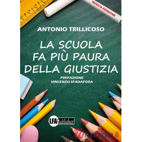 Scuola fa più paura della giustizia. Nuova ediz. (La)