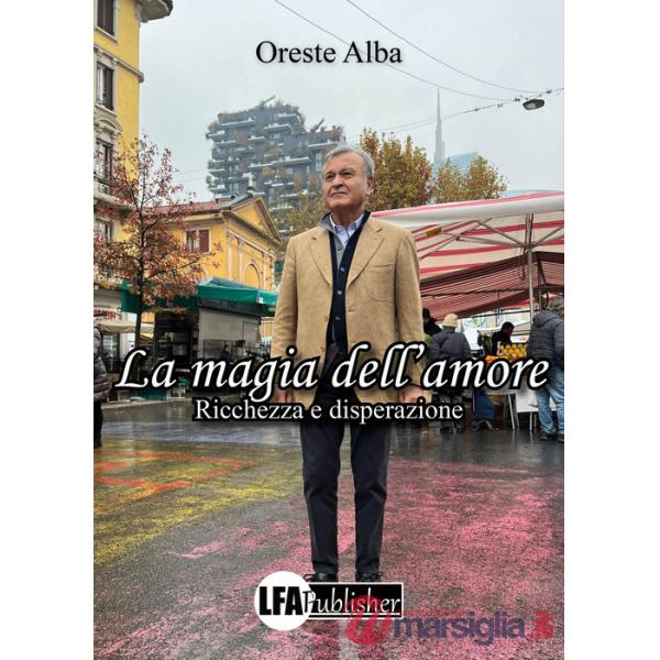 Magia dell'amore. Ricchezza e disperazione (La)