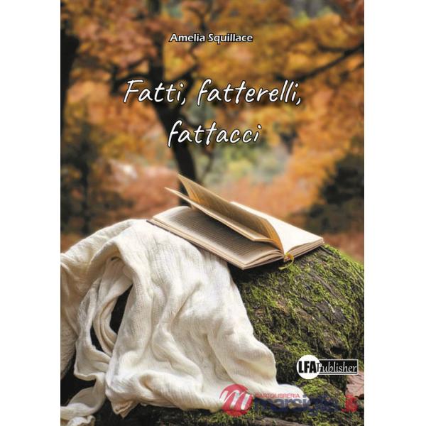 Fatti, fatterelli, fattacci