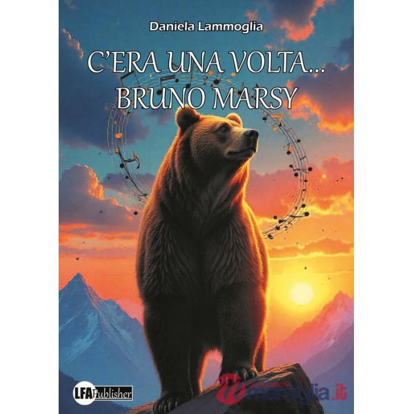 C'era una volta... Bruno Marsy. Storia di un orso bruno marsicano