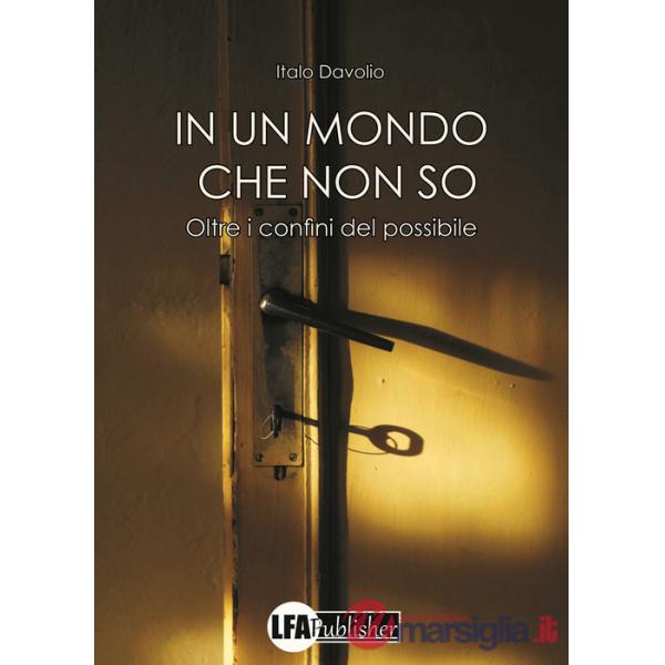 In un mondo che non so. Oltre i confini del possibile