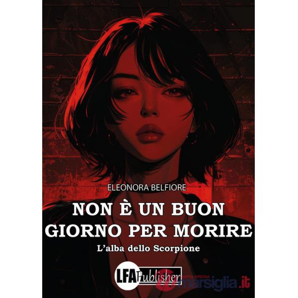Non è un buon giorno per morire. L'alba dello Scorpione