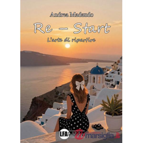 Re-start. L'arte di ri-partire