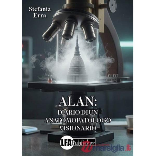 Alan: diario di un anatomopatologo visonario