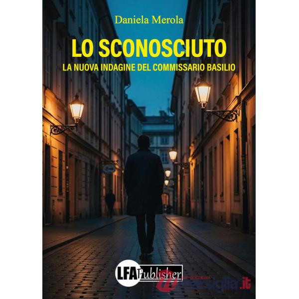 Sconosciuto. La nuova indagine del Commissario Basilio (Lo)
