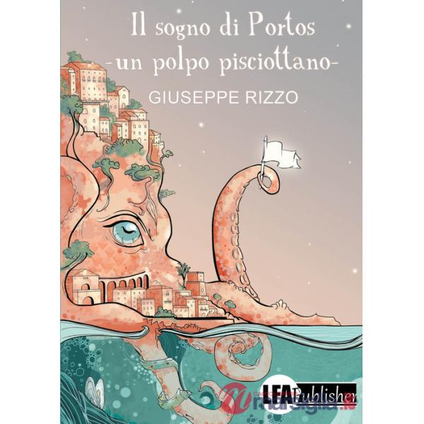 Sogno di Portos. Un polpo pisciottano (Il)