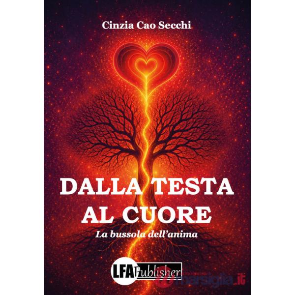 Dalla testa al cuore. La bussola dell'anima
