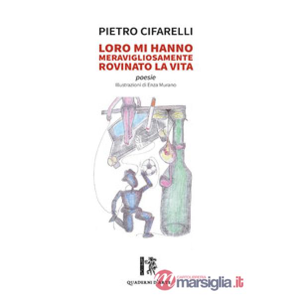 Loro mi hanno meravigliosamente rovinato la vita