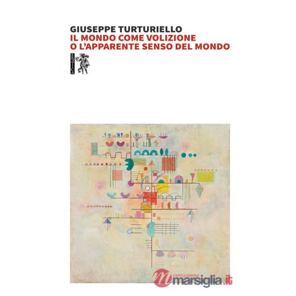Mondo come volizione o l'apparente senso del mondo (Il)