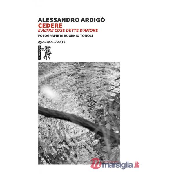 Cedere e altre cose dette d'amore