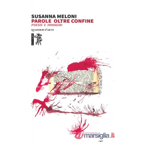 Parole oltre confine. Poesie e immagini. Ediz. illustrata
