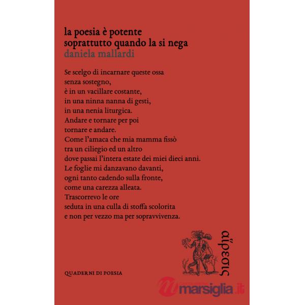 Poesia è potente soprattutto quando la si nega (La)