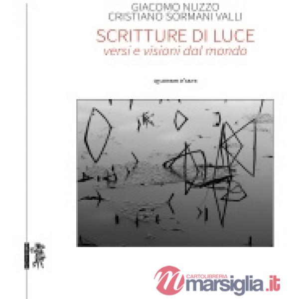 Scritture di luce. Versi e visioni dal mondo