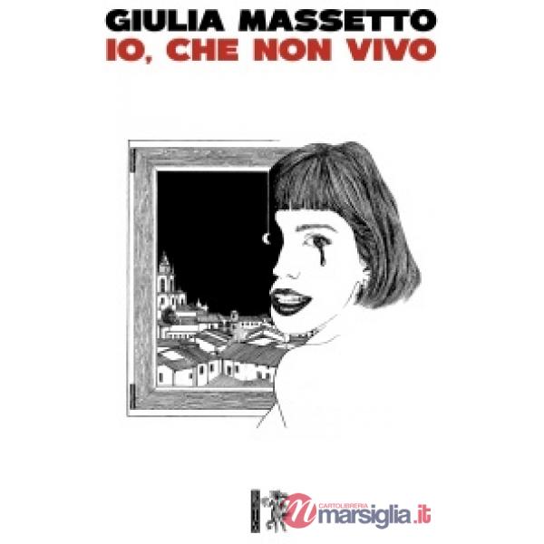 Io, che non vivo