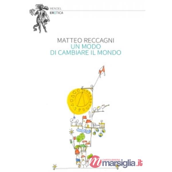 Modo di cambiare il mondo (Un)