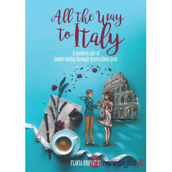 All the way to Italy. A modern tale of homecoming through generations past