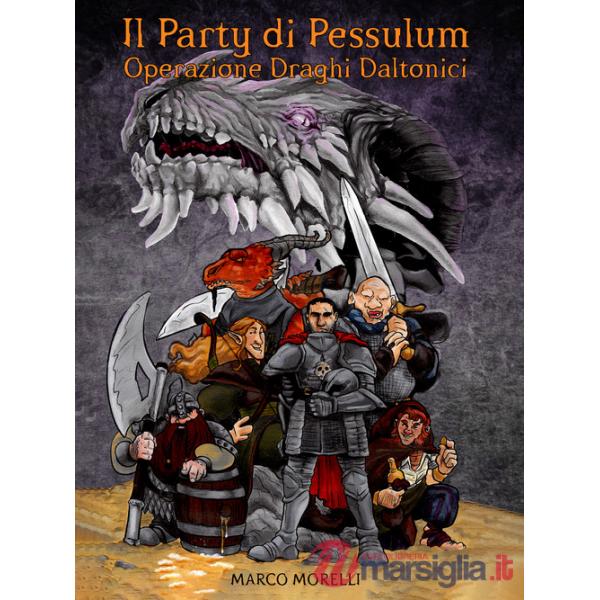Party di Pessulum. Operazione Draghi Daltonici (Il)