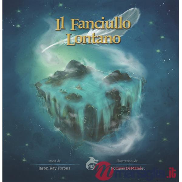 Fanciullo lontano. Ediz. a colori (Il)