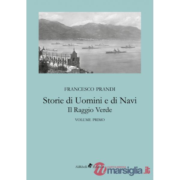Storie di uomini e di navi. Il raggio verde. Vol. 1