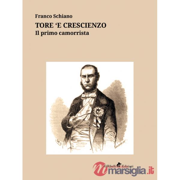 Tore 'e Crescienzo. Il primo camorrista