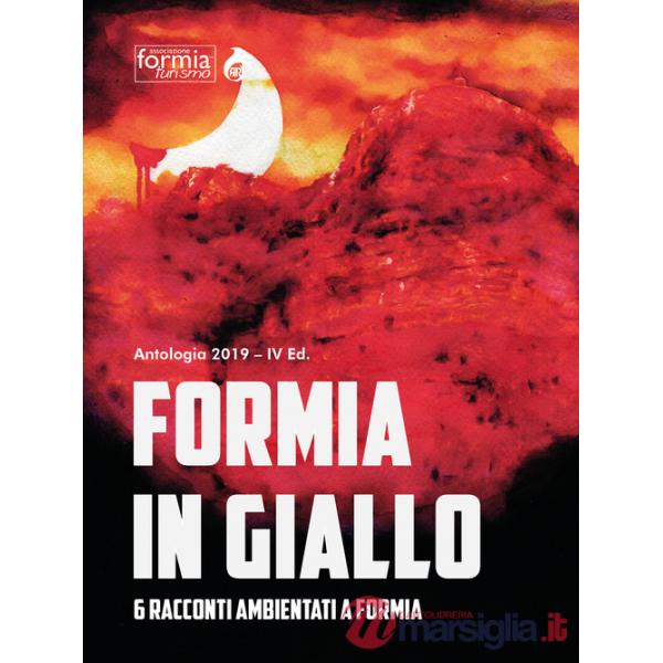 Formia in giallo. 6 racconti ambientati a Formia