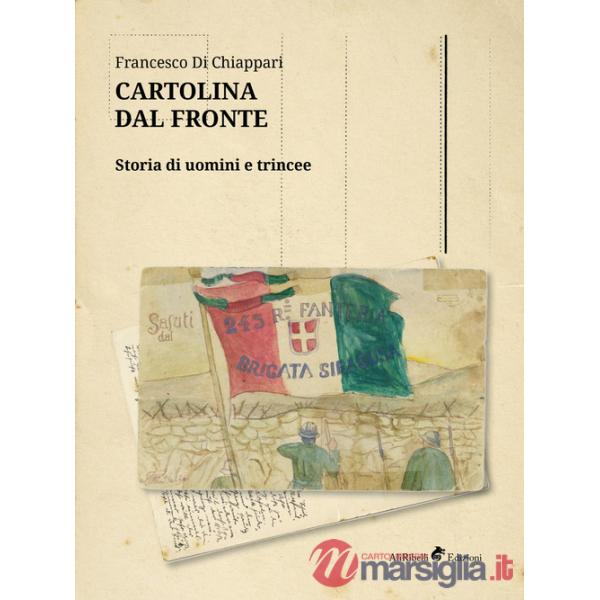 Cartolina dal fronte. Storia di uomini e trincee