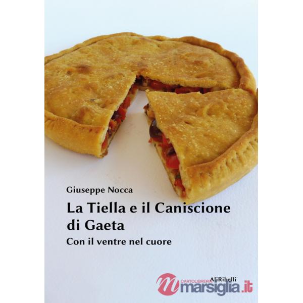 Tiella e il caniscione di Gaeta. Con il ventre nel cuore (La)