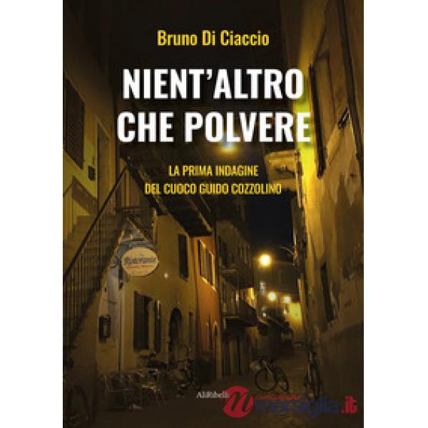 Nient'altro che polvere. La prima indagine del cuoco Guido Cozzolino