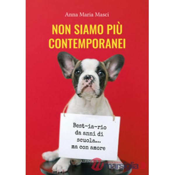 Non siamo più contemporanei. Best-ia-rio da anni di scuola... ma con amore