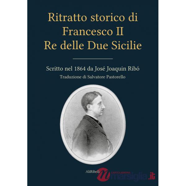 Ritratto storico di Francesco II re delle Due Sicilie