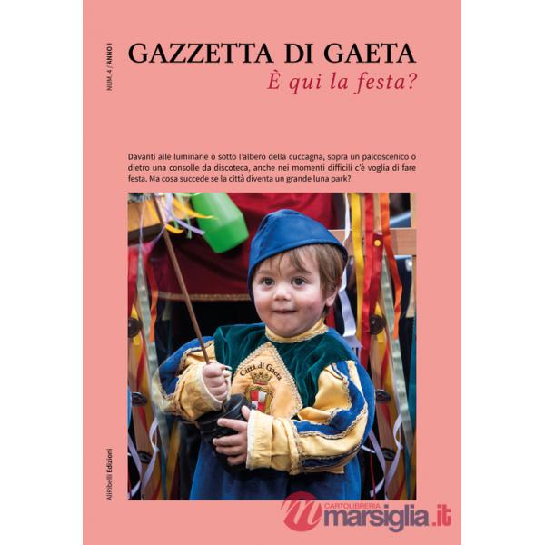 Gazzetta di Gaeta (2021). Vol. 4: È qui la festa?