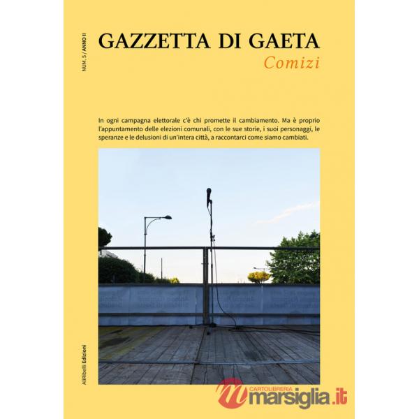 Gazzetta di Gaeta (2021). Vol. 5: Comizi