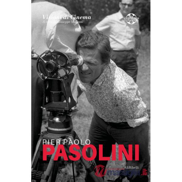 Pier Paolo Pasolini. Quaderni di Visioni Corte Film Festival
