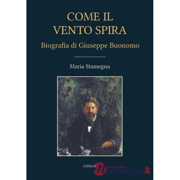Come il vento spira. Biografia di Giuseppe Buonomo