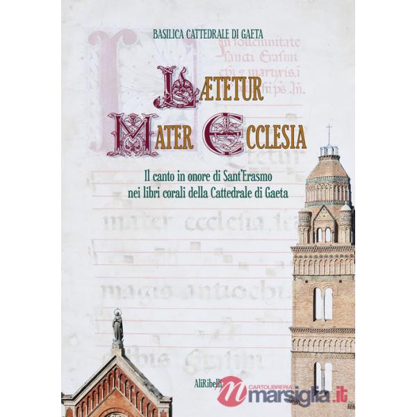 Lætetur Mater Ecclesia. Il canto in onore di Sant'Erasmo nei Libri corali del Capitolo della Cattedrale di Gaeta