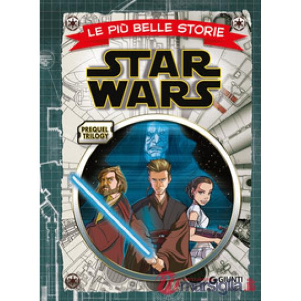 Prequel trilogy Star Wars. Le più belle storie