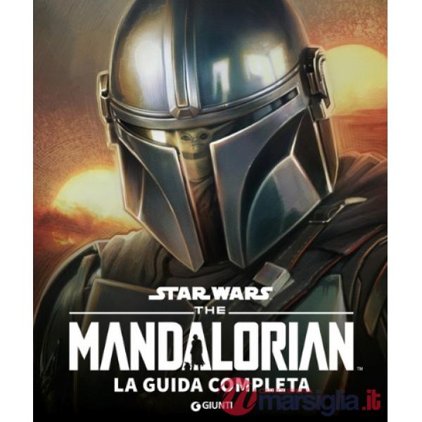 Mandalorian. Star Wars. La guida completa. Ediz. a colori (The)