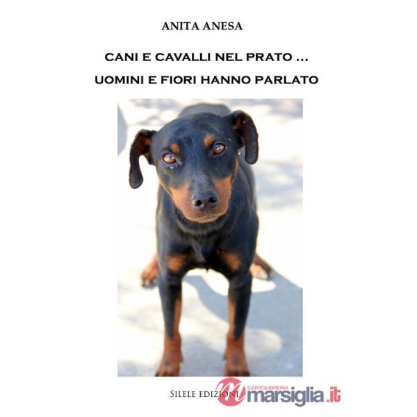 Cani e cavalli nel prato... Uomini e fiori hanno parlato