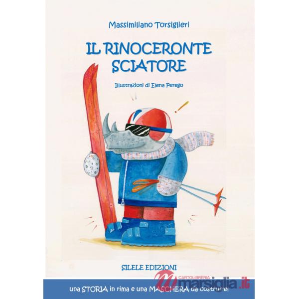 Rinoceronte sciatore. Ediz. illustrata (Il)