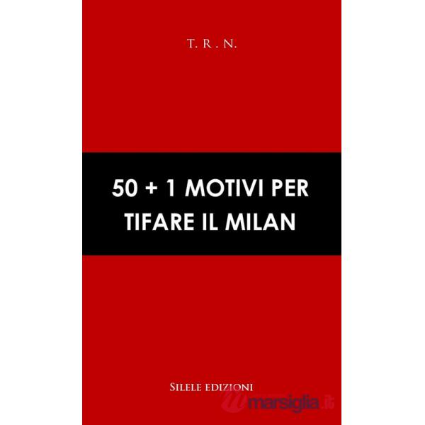 50+1 motivi per tifare il Milan