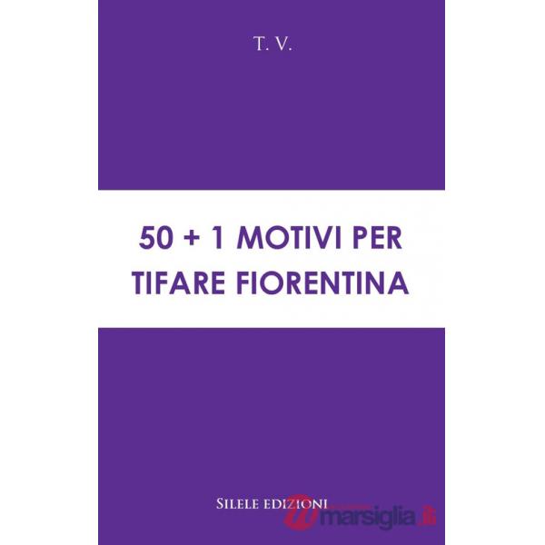 50+1 motivi per tifare Fiorentina