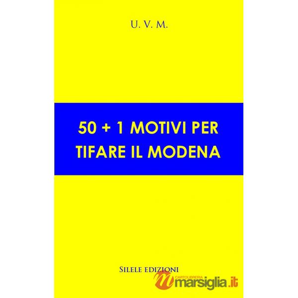50+1 motivi per tifare il Modena