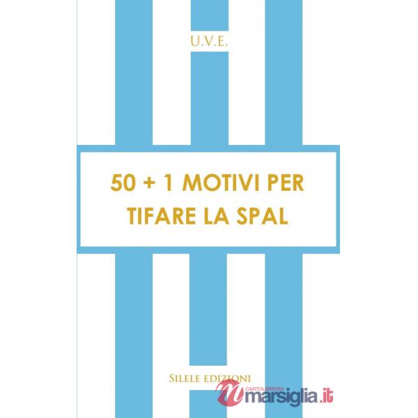 50+1 motivi per tifare la Spal