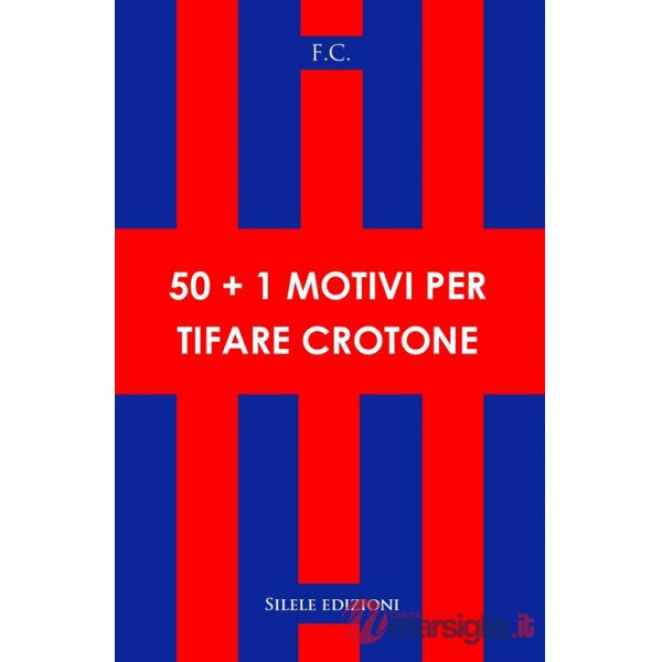 50+1 motivi per tifare crotone
