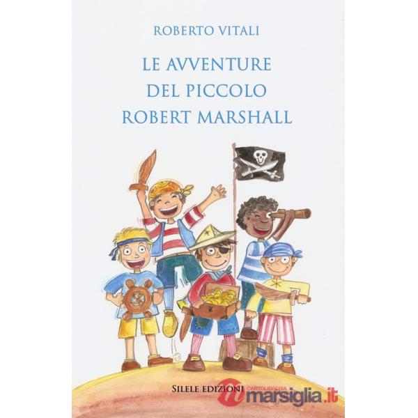 Avventure del piccolo Robert Marshall (Le)
